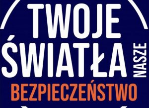 napis na ulotce Twoje światła - twoje bezpieczeństwo