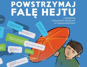 plakat promujący akcję z napisem &quot;Powstrzymaj falę hejtu&quot; z narysowanym chłopcem trzymającym w ręku parasol, od którego odbija się nienawistne komentarze