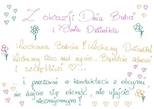 kolorowa laurka z napisem: Z okazji Dnia Babci i Dnia Dziadka. Kochana Babciu! Kochany Dziadku! Kochamy Was nad życie. Bądźcie zdrowi i szczęśliwi... i przezorni w kontaktach z obcymi, nie dajcie się okraść, nie ufajcie nieznajomym!