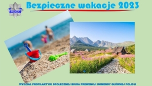 Plakat z napisem &quot;Bezpieczne wakacje 2023&quot; z symbolem policyjnej gwiazdy i dwiema pocztówkami. Pierwsza przedstawia krajobraz nadmorski, druga górski.