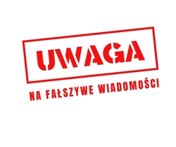 Uwaga na fałszywe wiadomości.